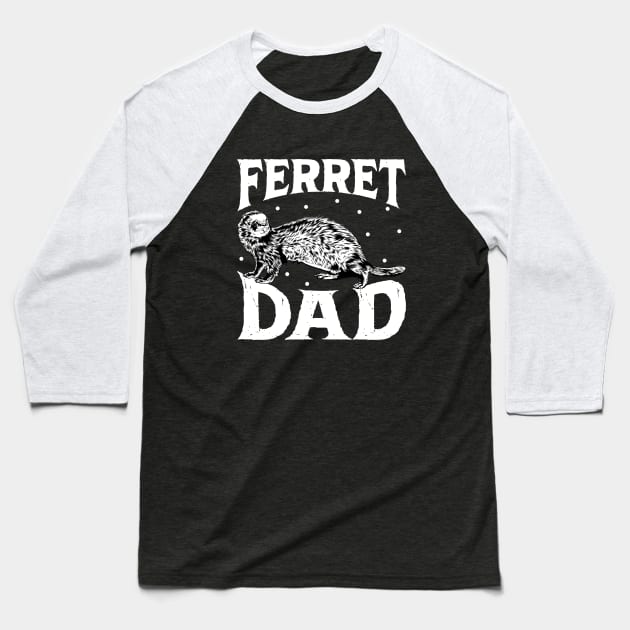 Ferret lover - Ferret Dad Baseball T-Shirt by Modern Medieval Design